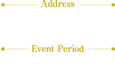 [Address] Mitsuwa Marketplace - San Jose 675 Saratoga Ave, San Jose, CA 95129
                                                                       [Event Period] March 7th-27th 2024  Open:12PM-8PM  * Subject to change without notice.