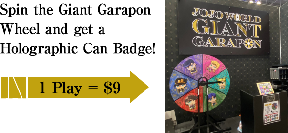 Spin the Giant Garapon Wheel and get a Holographic Can Badge! / 1Play=$9
